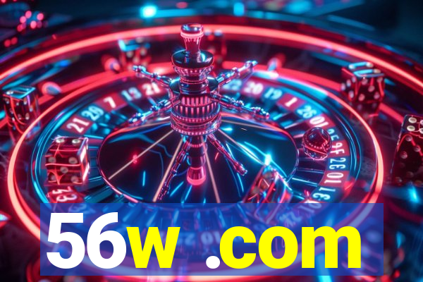 56w .com